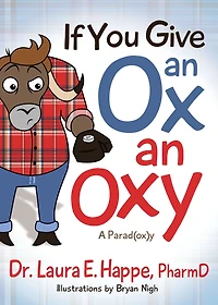 If You Give an Ox Oxy: A Parod(ox)y