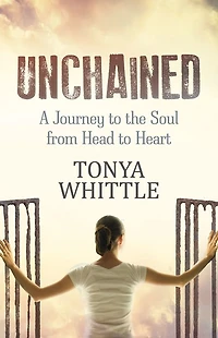 Unchained: A Journey to the Soul from Head Heart
