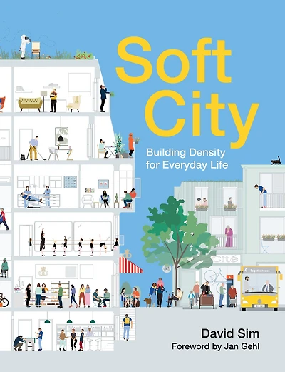 Soft City: Building Density for Everyday Life