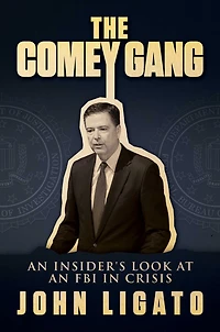 The Comey Gang: an Insiders Look at FBI Crisis