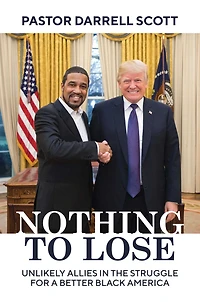 Nothing to Lose: Unlikely Allies the Struggle for a Better Black America