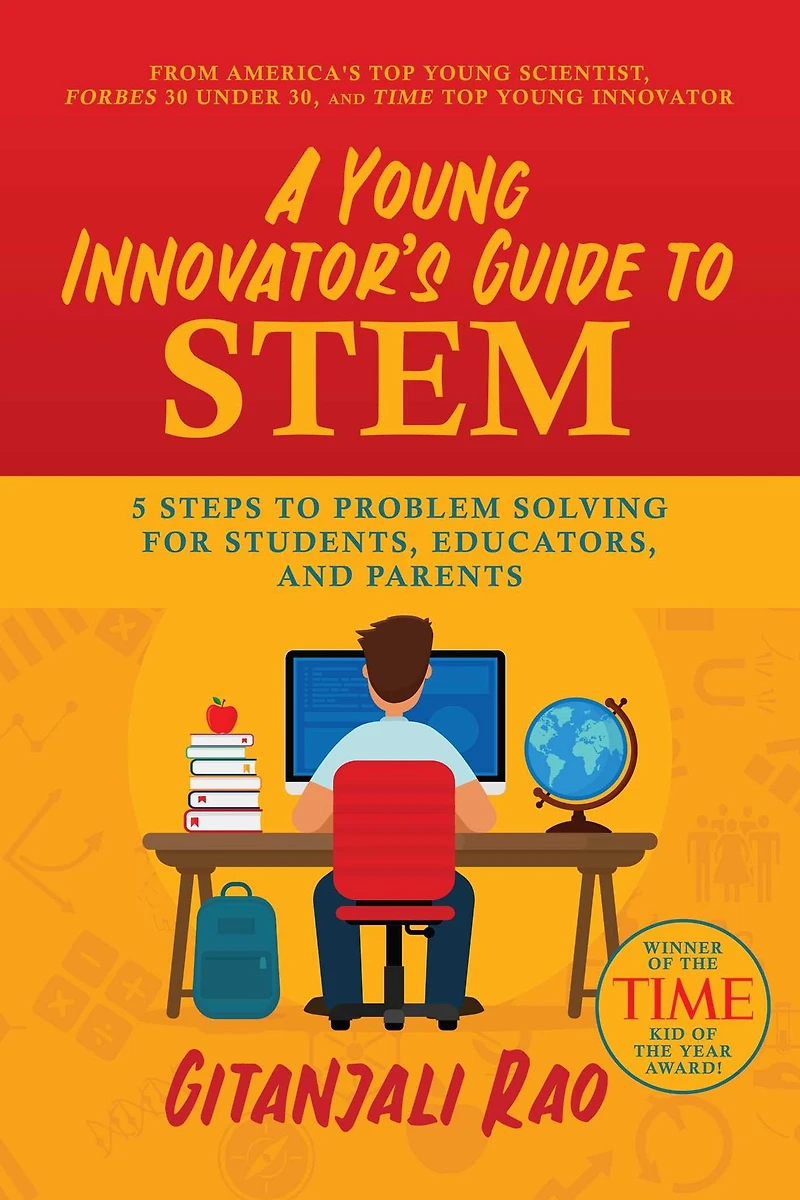 A Young Innovator's Guide to STEM: 5 Steps Problem Solving for Students, Educators, and Parents