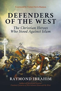 Defenders of The West: Christian Heroes Who Stood Against Islam