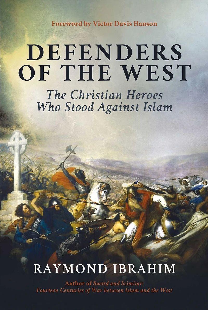 Defenders of The West: Christian Heroes Who Stood Against Islam