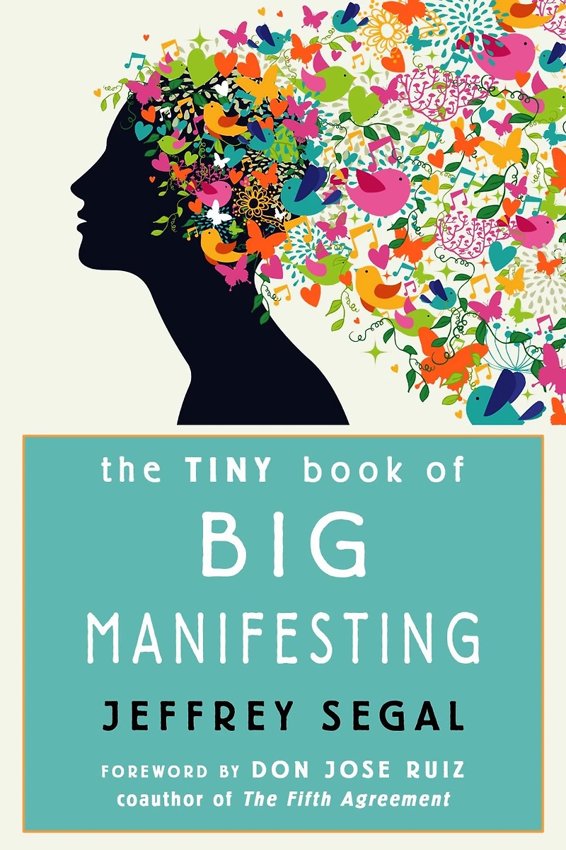 The Tiny Book of Big Manifesting