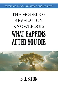 The Model of Revelation Knowledge: What Happens After You Die