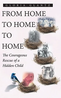 From Home to Home: The Courageous Rescue of a Hidden Child