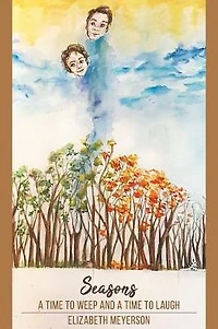 Seasons: a Time to Weep and Laugh