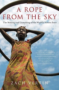 A Rope from the Sky: Making and Unmaking of World's Newest State