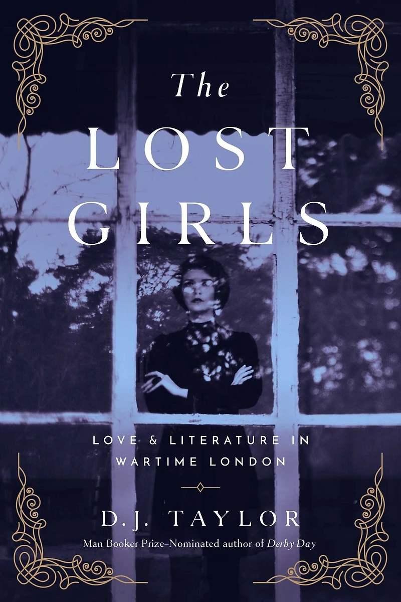 The Lost Girls: Love and Literature Wartime London
