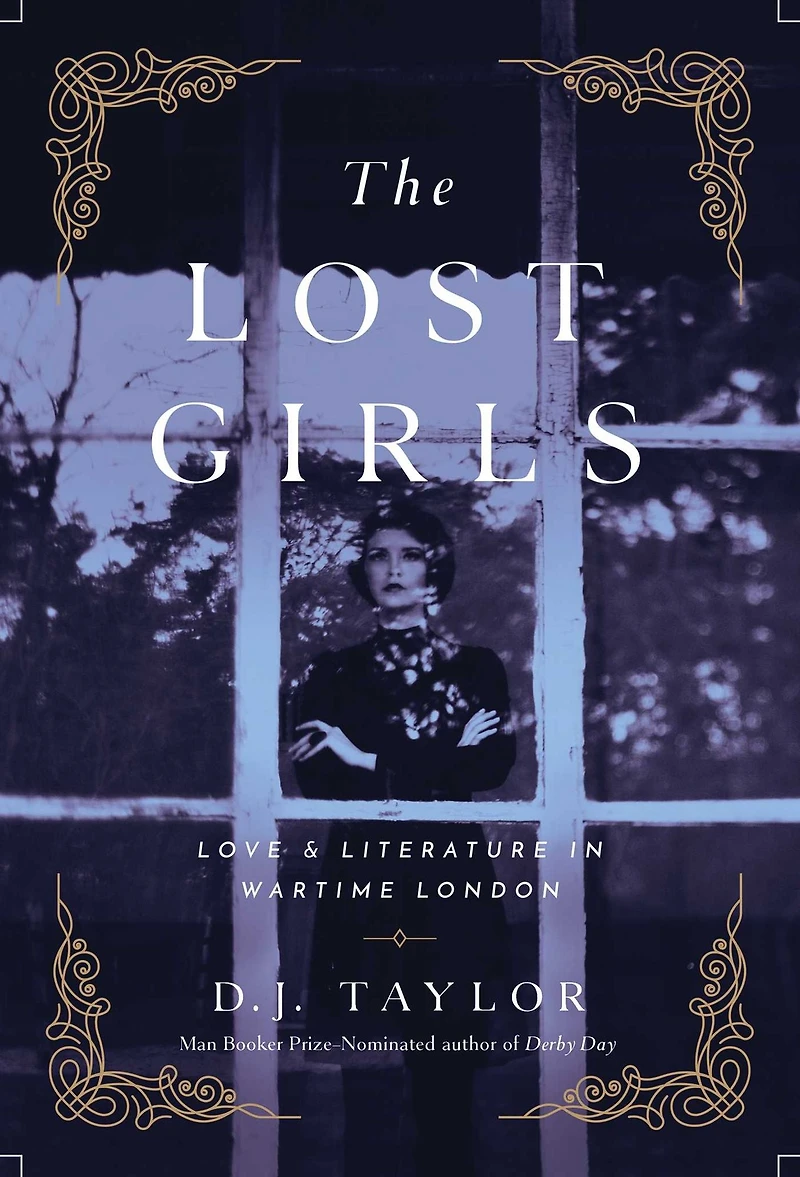 The Lost Girls: Love and Literature Wartime London