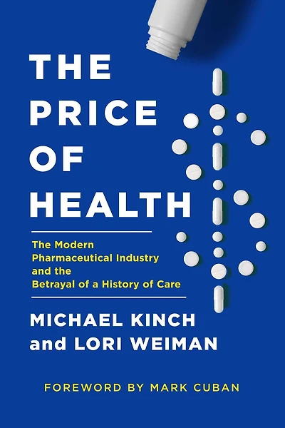 the Price of Health: Modern Pharmaceutical Enterprise and Betrayal a History Care
