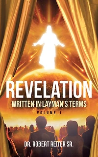 Revelation: Written Layman's Terms, Volume 1