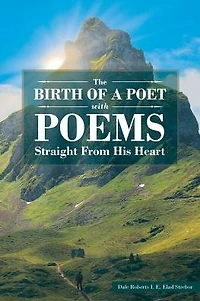 The Birth of a Poet with Poems Straight from His Heart