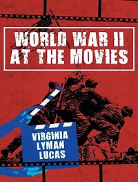 World War II at the Movies: Volume I