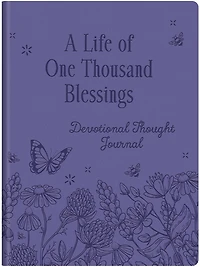 A Life of One Thousand Blessings: Devotional Thought Journal