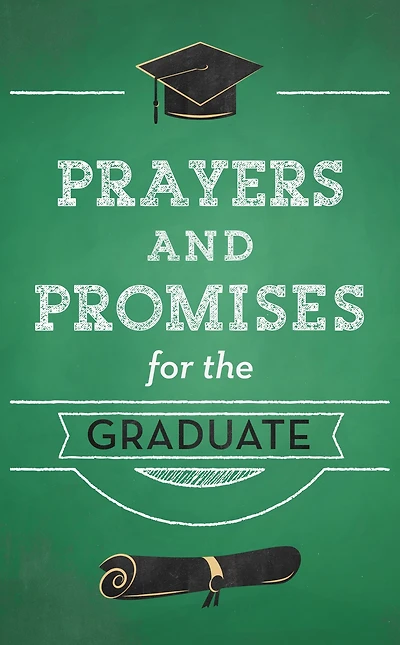 Prayers and Promises for the Graduate