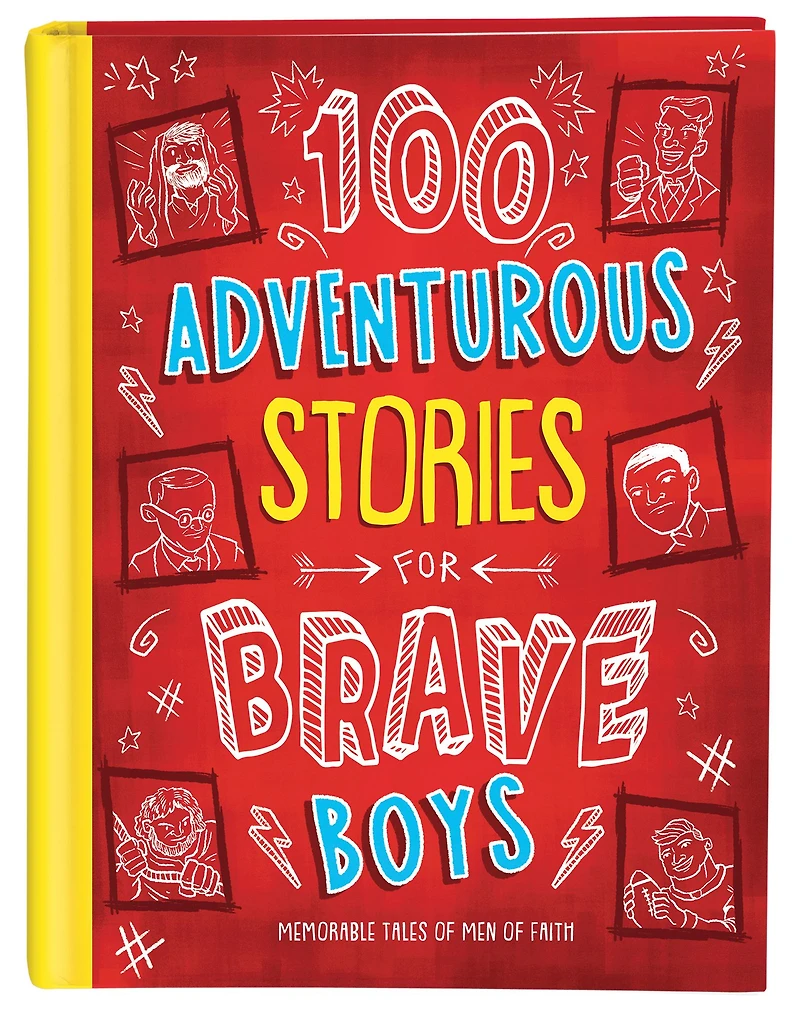 100 Adventurous Stories for Brave Boys: Memorable Tales of Men Faith