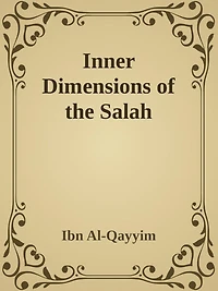 Inner Dimensions of the Salah: Asrar Al-Salah (Prayer)
