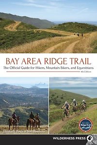 Bay Area Ridge Trail: The Official Guide for Hikers, Mountain Bikers, and Equestrians