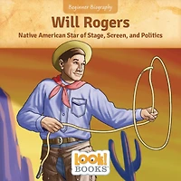 Will Rogers: Native American Star of Stage, Screen, and Politics