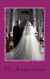 On the Good of Marriage