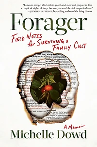 Forager: Field Notes for Surviving a Family Cult: Memoir