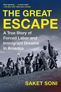 The Great Escape: A True Story of Forced Labor and Immigrant Dreams America