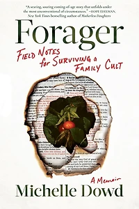 Forager: Field Notes for Surviving a Family Cult: Memoir