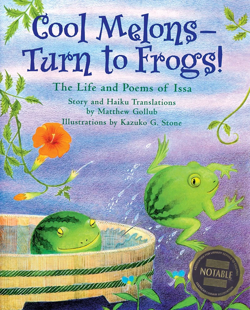 Cool Melons--Turn to Frogs!: The Life and Poems of Issa