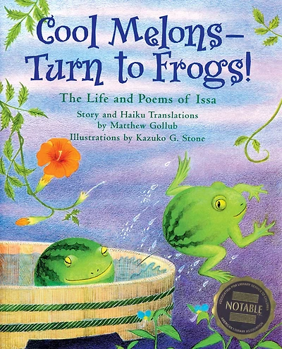 Cool Melons--Turn to Frogs!: The Life and Poems of Issa