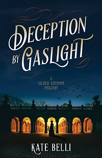 Deception by Gaslight: A Gilded Gotham Mystery
