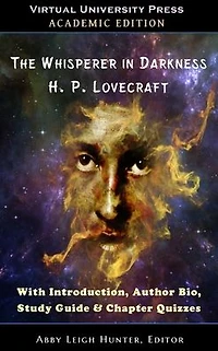 The Whisperer Darkness (Academic Edition): With Introduction, Author Bio, Study Guide & Chapter Quizzes