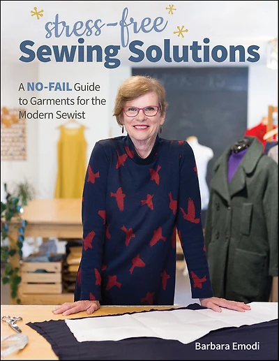 Stress-Free Sewing Solutions: A No-Fail Guide to Garments for the Modern Sewist