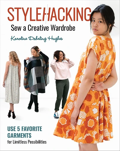 StyleHacking, Sew a Creative Wardrobe: Use 5 Favorite Garments for Limitless Possibilities