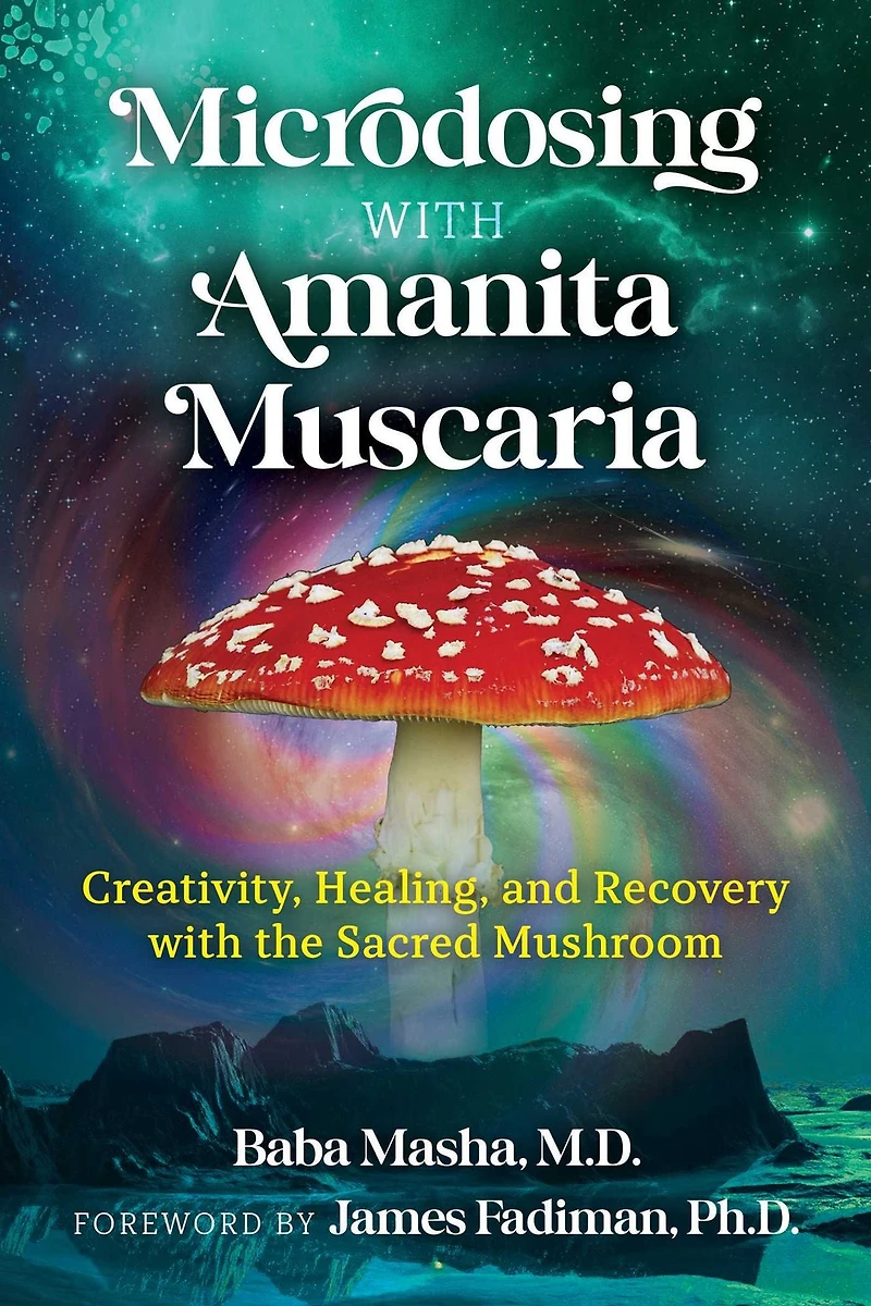 Microdosing with Amanita Muscaria: Creativity, Healing, and Recovery the Sacred Mushroom