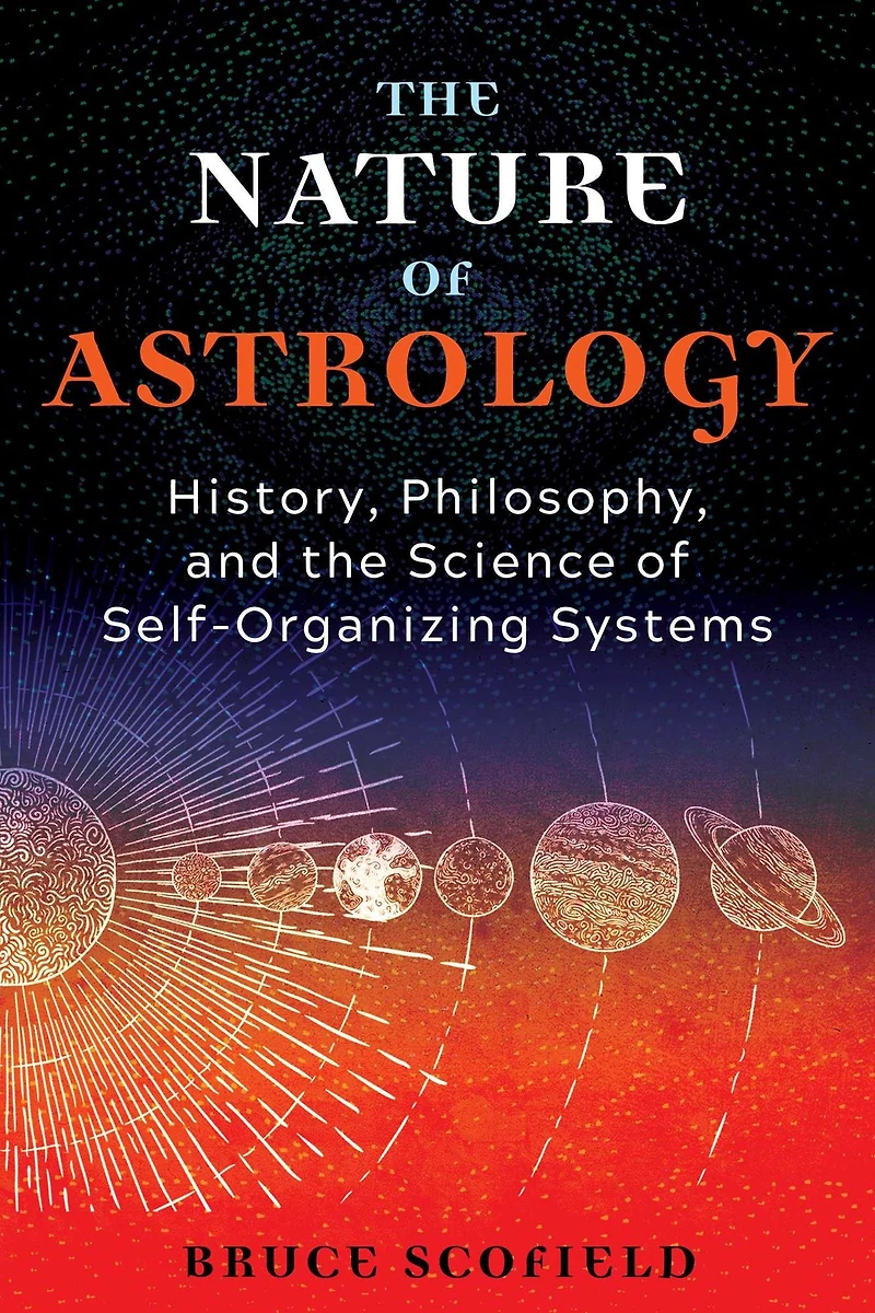 the Nature of Astrology: History, Philosophy, and Science Self-Organizing Systems