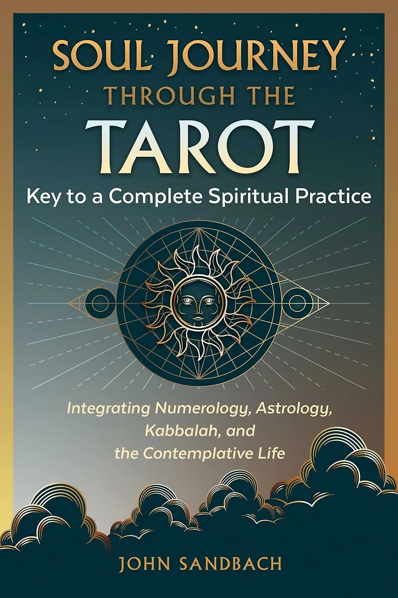 Soul Journey through the Tarot: Key to a Complete Spiritual Practice