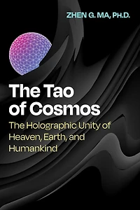 The Tao of Cosmos: Holographic Unity Heaven, Earth, and Humankind