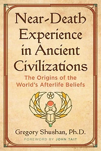 Near-Death Experience Ancient Civilizations: the Origins of World's Afterlife Beliefs