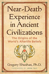 Near-Death Experience Ancient Civilizations: the Origins of World's Afterlife Beliefs