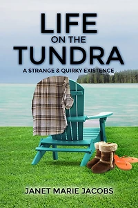 Life on the Tundra: A Strange and Quirky Existence