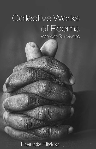Collective Works of Poems: We Are Survivors