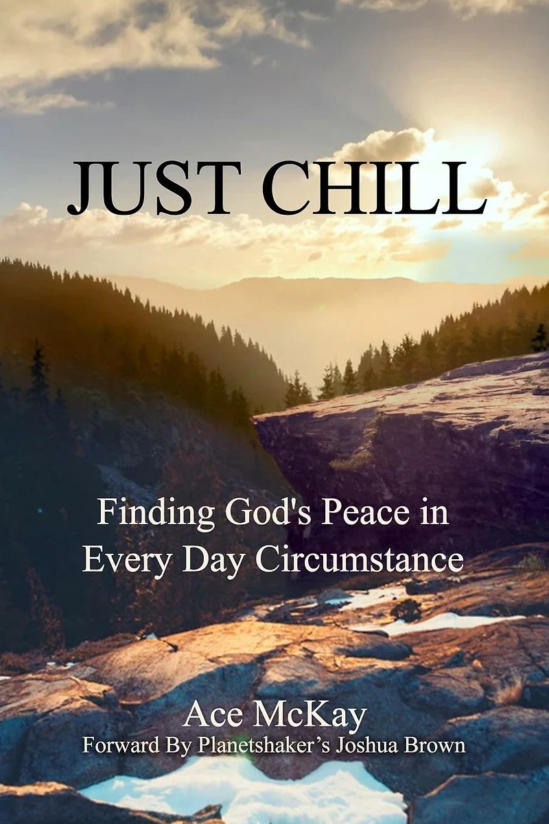 Just Chill: Finding God's Peace in Every Day Circumstance