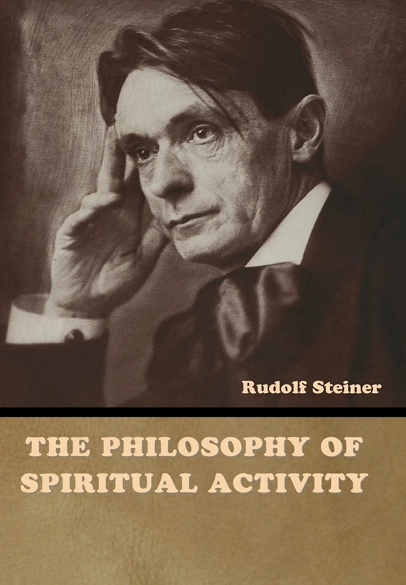 The Philosophy of Spiritual Activity: (Cw 4)