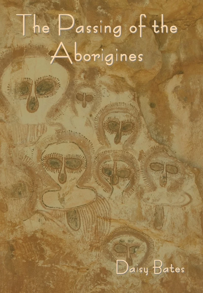 The Passing Of Aborigines [ By: Daisy Bates ]