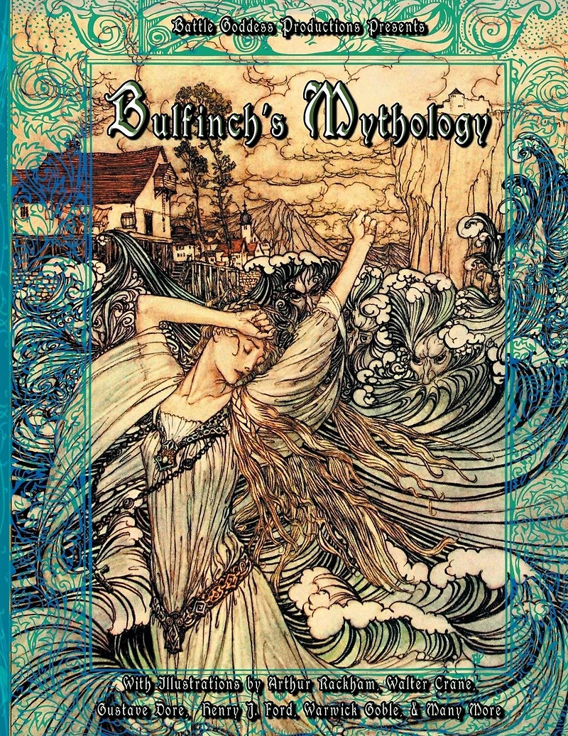 Bulfinch's Mythology: Complete Collection with Illustrations