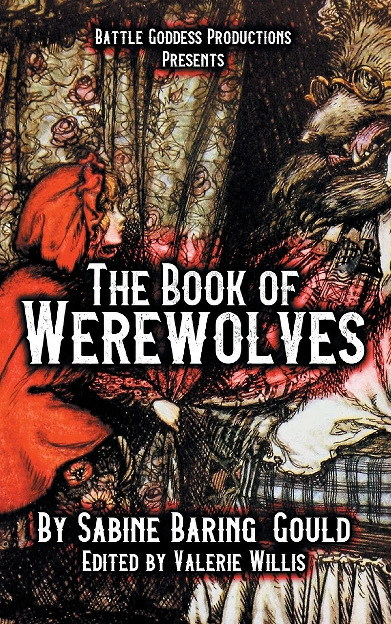 The Book of Werewolves with Illustrations: History Lycanthropy, Mythology, Folklores, and more
