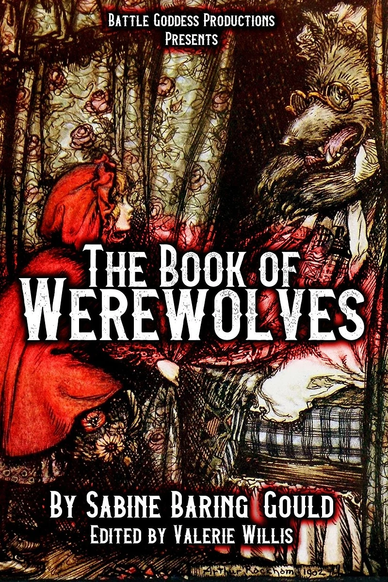 The Book of Werewolves with Illustrations: History Lycanthropy, Mythology, Folklores, and more