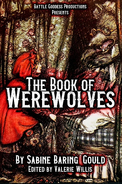The Book of Werewolves with Illustrations: History Lycanthropy, Mythology, Folklores, and more